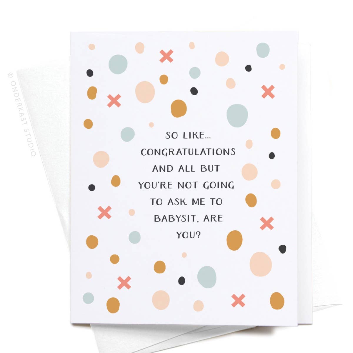 Onderkast Studio - Don’t Ask Me to Babysit Greeting Card