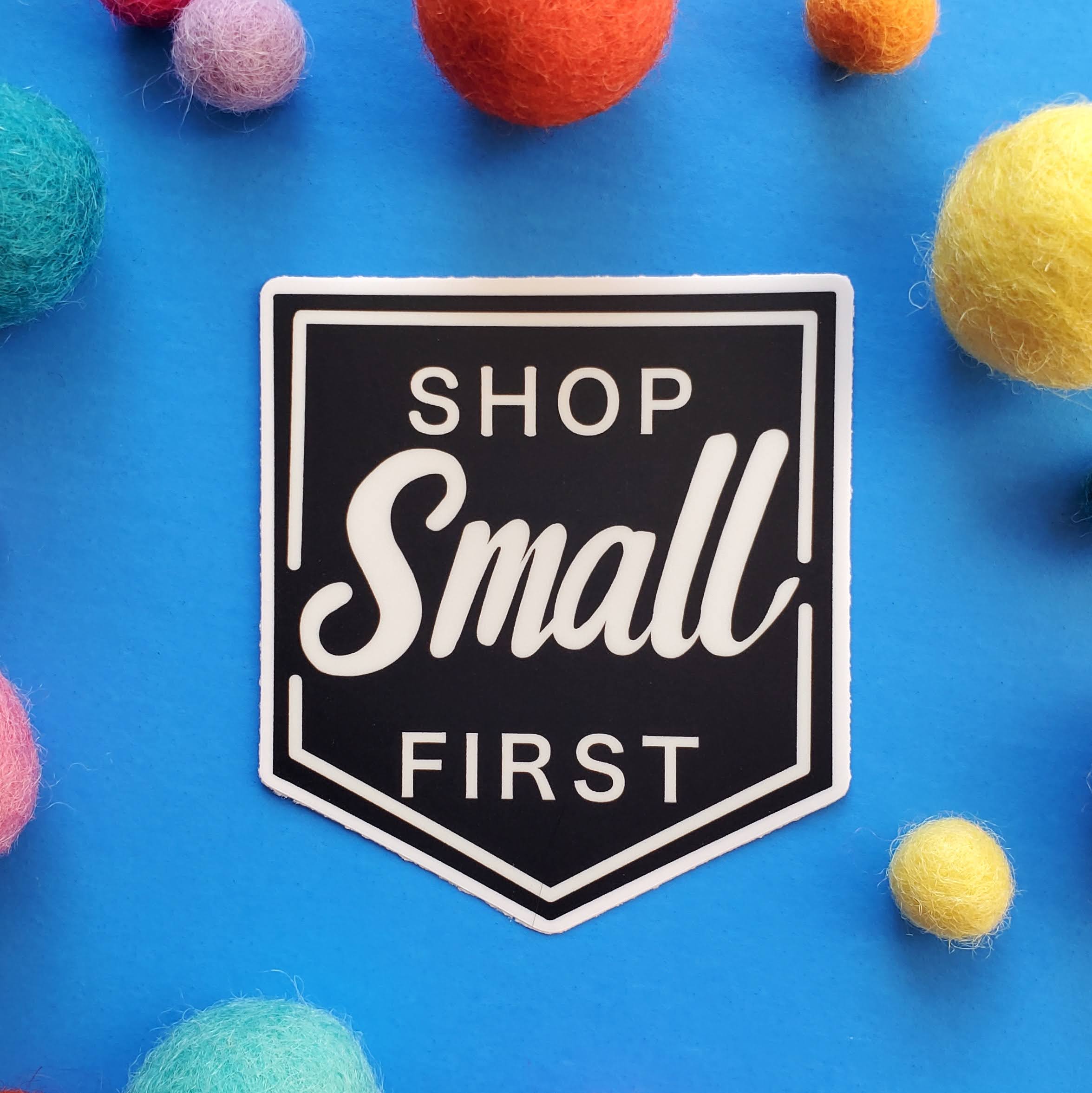 Shawna Smyth Studio - Shop Small First Sticker - waterproof, vinyl