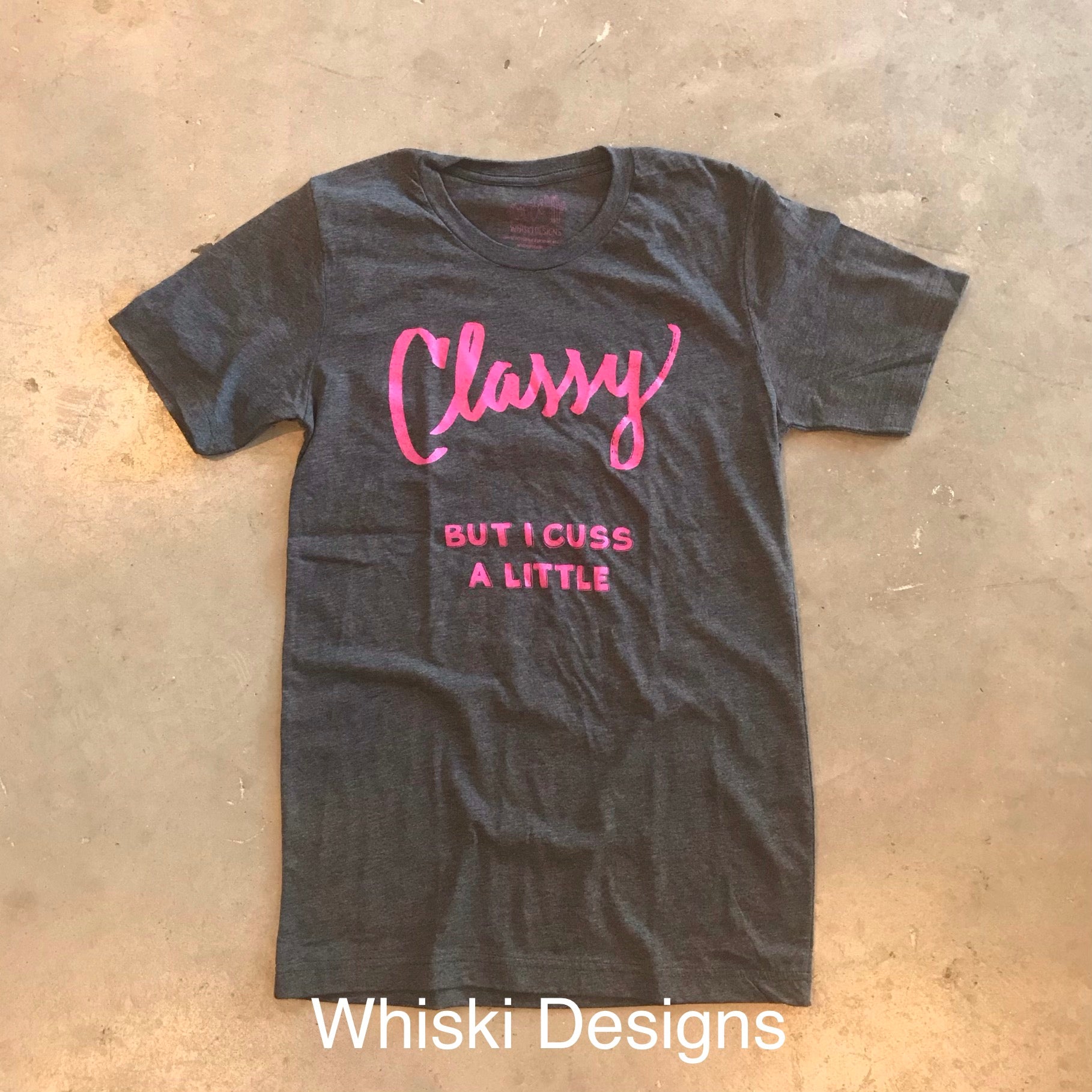 Whiski Design T-Shirt Classy But I Cuss A Little Pink/Charcoal